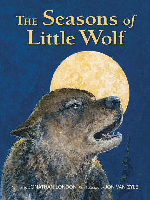 Title details for The Seasons of Little Wolf by Jonathan London - Available